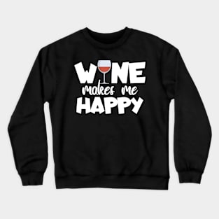 Wine makes me happy Crewneck Sweatshirt